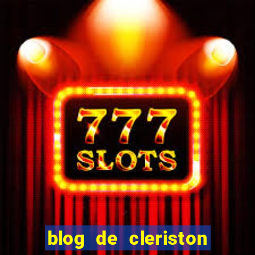 blog de cleriston silva serrinha bahia